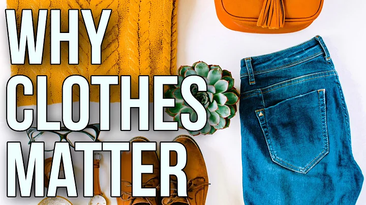 Why Clothes Matter - DayDayNews