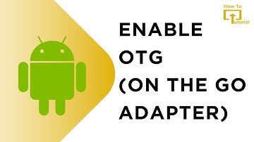 How to Enable OTG on Android (On the Go adapter Option)