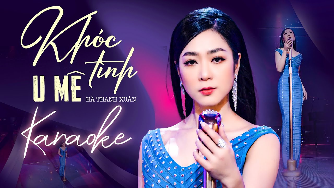 Karaoke KHÓC TÌNH U MÊ - Hà Thanh Xuân | Karaoke Beat Chuẩn Tone Nữ Dễ Hát