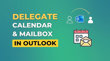How to Delegate Calendar and Mailbox in Outlook and Access the Delegated Account