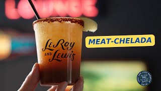 Meat-chelada with LeRoy and Lewis