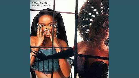 Beyoncé - BREAK MY SOUL (feat. Azealia Banks)