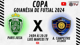 AO VIVO - PARIS JUSSA  X  A. CAMPESTRE/GFLOREN - COPA GOIANÉSIA DE FUTSAL 2024