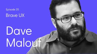 Brave UX: Dave Malouf - Defending Design in Agile Environments