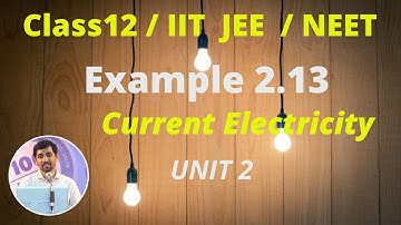 Class 12 Physics l Current Electricity l Example 2.13 - Part 22