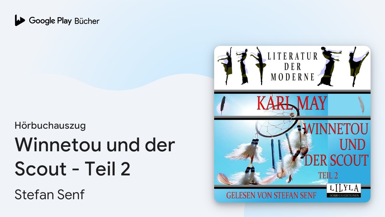 „Winnetou und der Scout - Teil 2“ von Stefan Senf · Hörbuchauszug