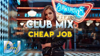 Dj Keşaf Cheap Job Club Remix The Best Remixes Of Popular Songs 2022 Party Mix 2022