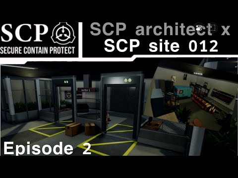 SCP Architect X | Site 012 Build - Episode 2