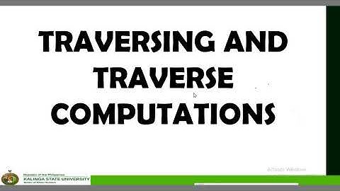 TRAVERSING AND TRAVERSE COMPUTATIONS