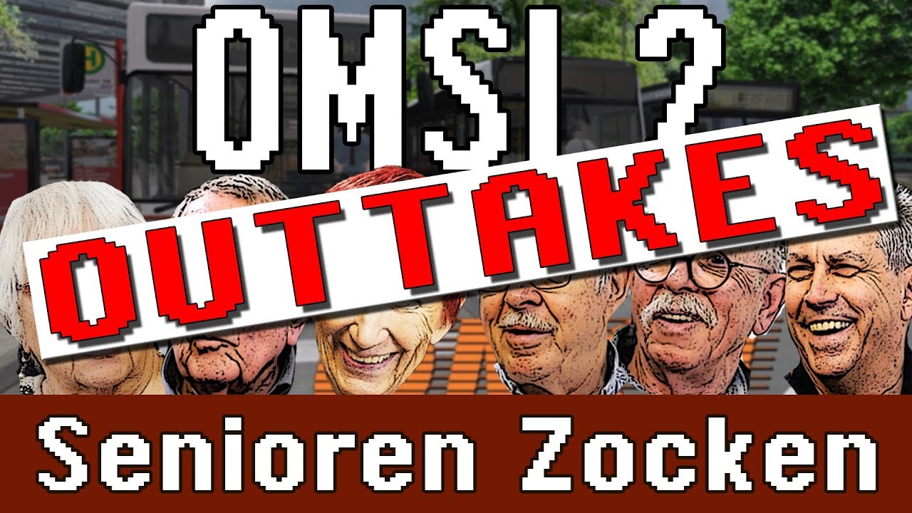 OMSI 2 - OUTTAKES - Senioren Zocken