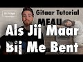 Als Jij Maar Bij Me Bent - MEAU // Gitaar Tutorial (gitaarakkoorden & tabs)