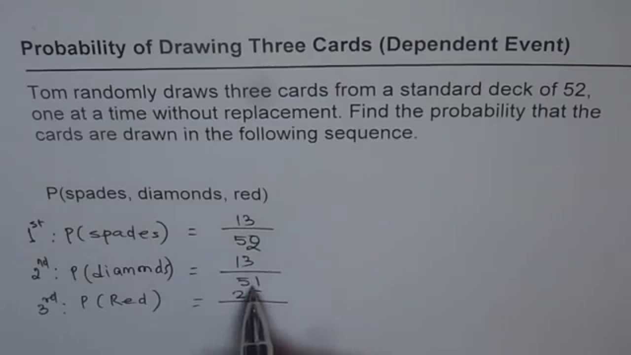 Probability Of Drawing 3 Cards Dependent Event YouTube Probability Of Drawing 3 Cards Dependent Event YouTube