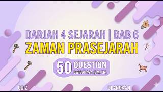 Sejarah Tahun 4 KSSR UPSR | Bab 6 Zaman Prasejarah | 50 Soalan Objektif & Jawapan