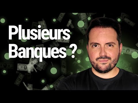 Pourquoi avoir plusieurs banques