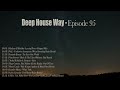 Deep house way  episode 95 deep progressive house 2022