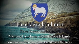 National Anthem: Faroe Islands - Tú alfagra land mítt