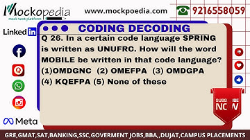 Q26- In a certain code language SPRING is written as UNUFRC. How will the word MOBILE be written....
