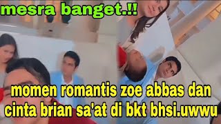 momen romantis zoe abbas dan cinta brian sa'at di bkt bhsi.uwwu