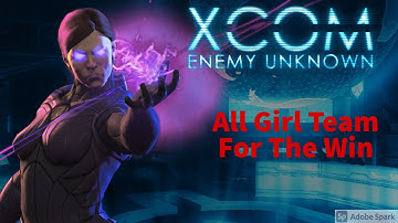 Girl Power - XCOM Enemy Unknown Playthrough - Ep 1