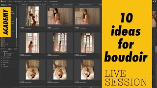 10 ideas for boudoir in 30 minutes Live Session