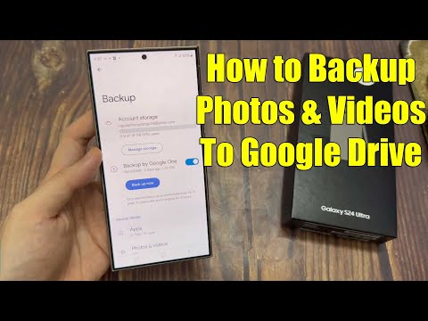 Galaxy S24/S24+/Ultra: How to Backup Photos & Videos To Google Drive