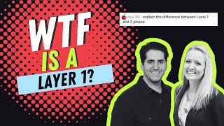WTF is a Layer 1 Blockchain Layers Simplified: Understanding L1 & L2 Crypto Networks