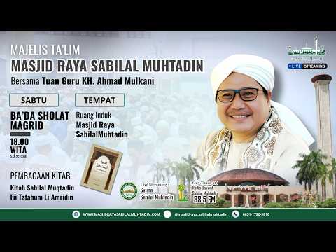 TGH. Ahmad Mulkani (Sabtu, 4 Juli 2026) - Masjid Raya Sabilal Muhtadin