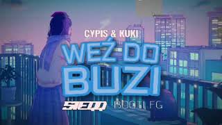 Cypis & Kuki - Weź do buzi (SIEQQ BOOTLEG) 2024