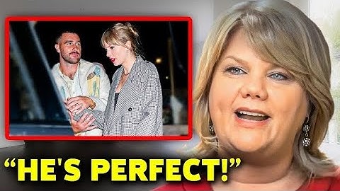 Andrea Swift Reveals Travis Kelces Support at fiances Taylor Swift