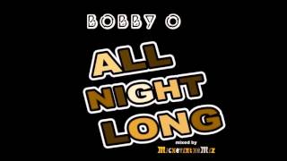 BOBBY O - All Night Long (Nocturnal Version)
