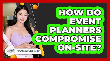 How Do Event Planners Compromise On-Site?