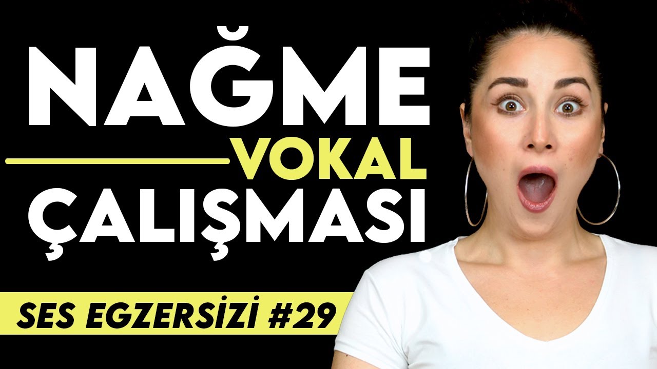 SES EGZERSİZİ #29 | NAĞME  VOKAL ÇALIŞMASI ''YAR''
