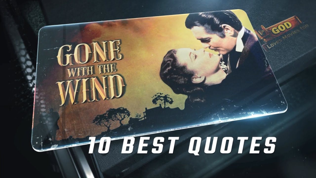 Download Gone with the Wind 1939 - 10 Best Quotes