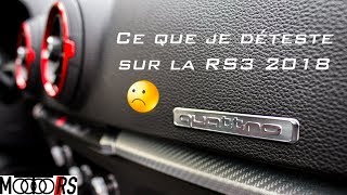 Ce que je déteste sur la RS3 2018