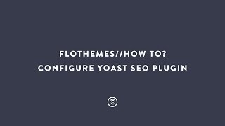 Configuring your Yoast SEO Plugin in Wordpress