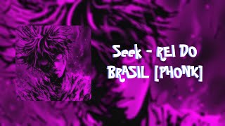 Seek - REI DO BRASIL [PHONK]