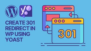 How To Create a 301 Redirect in WordPress Using Yoast WordPress Plugin? 🔍🚦