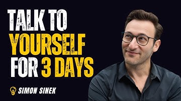 TALK TO YOURSELF LIKE THIS FOR JUST 3 DAYS - Simon Sinek Best Motivational Speech 2025