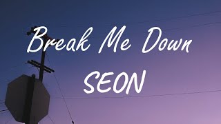 Download Lagu SEON - Break Me Down (Lyrics) MP3