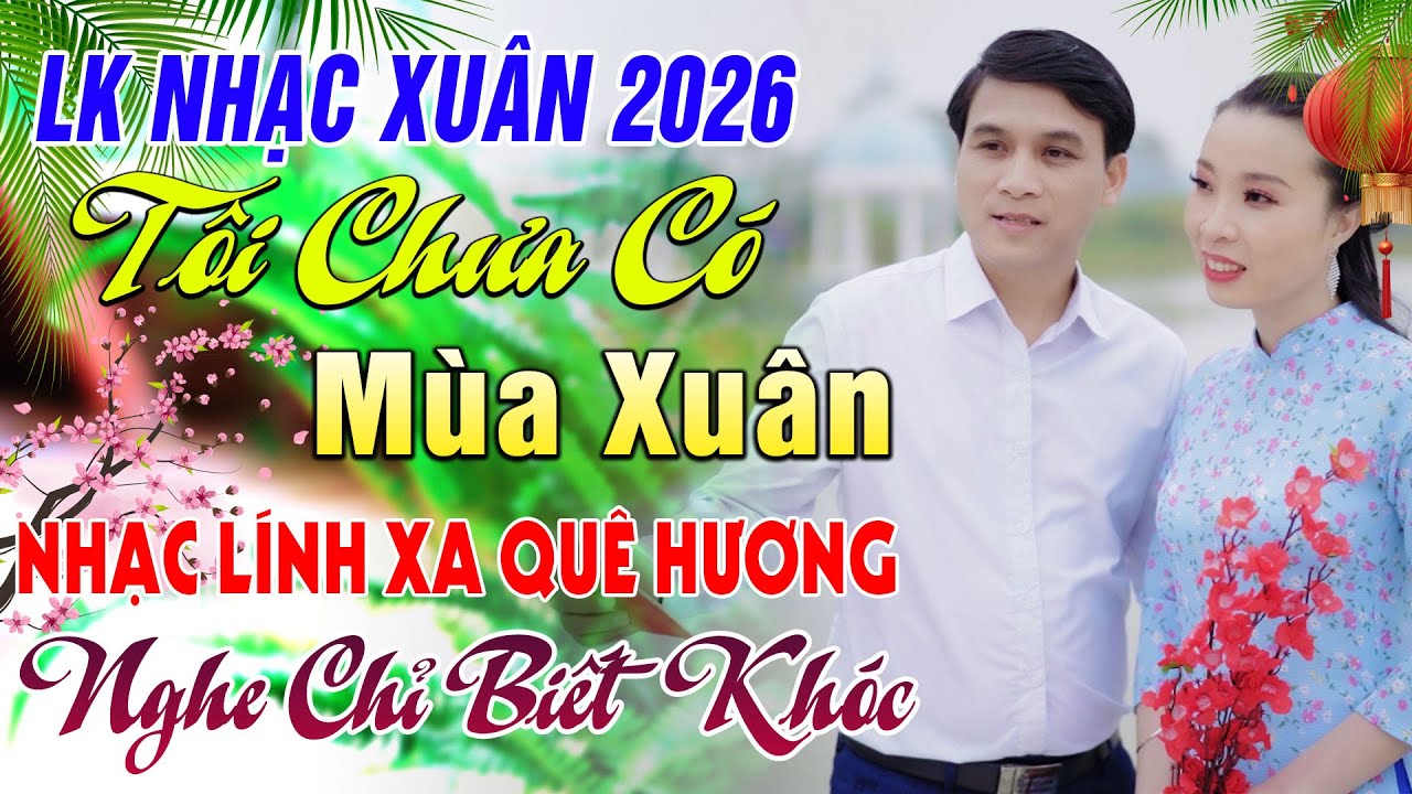 LK GIA TIẾN BOLERO ➤TÔI CHƯA CÓ MÙA XUÂN - LK  NHẠC TẾT MỚI NHẤT Tháng 2026 MỞ NGHE CHỈ BIẾT KHÓC
