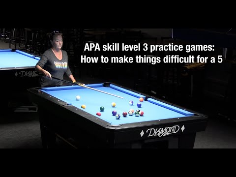 APA skill level 3 practice games: How to make things difficult for a 5 ...
