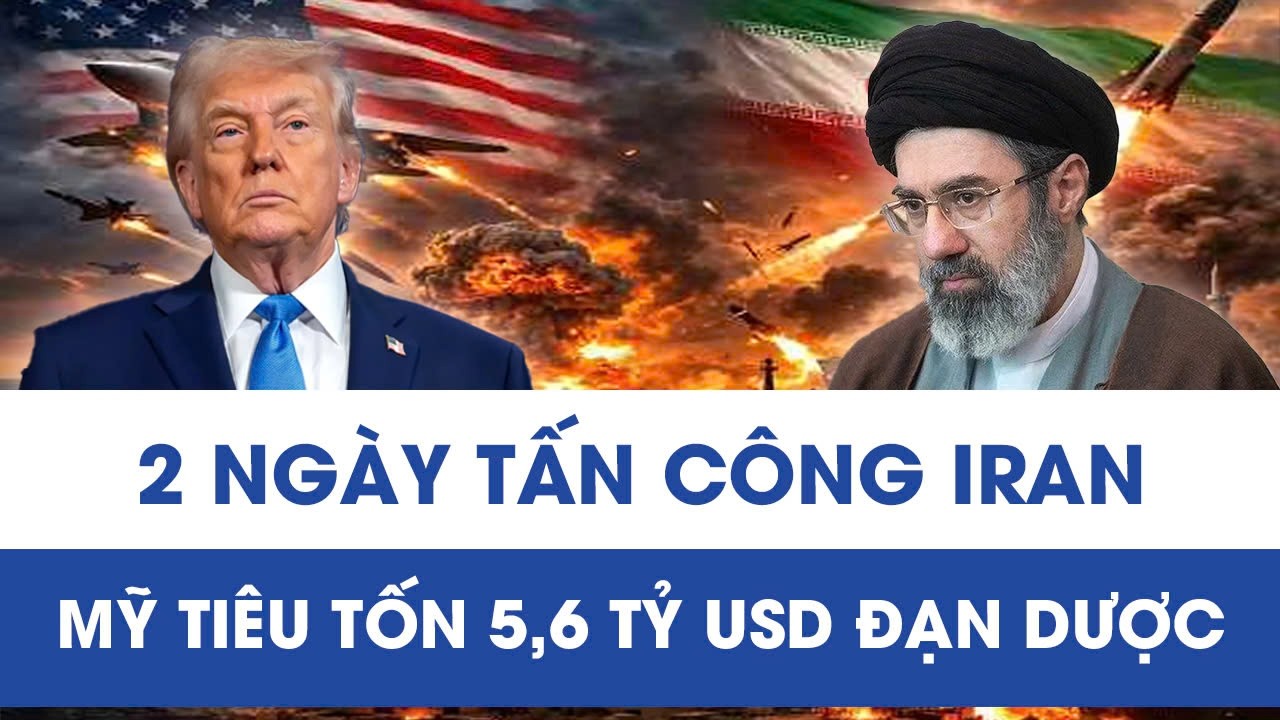 Mỹ tung hỏa lực vào Iran, 48 giờ tiêu tốn 5,6 tỷ USD đạn dược