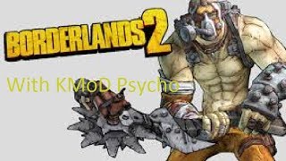 Borderlands 2 With KMoD Psycho Level up Glitch