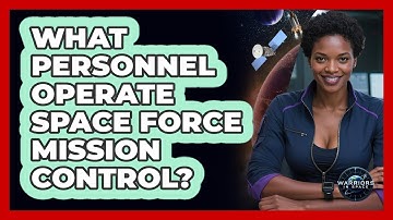 What Personnel Operate Space Force Mission Control?