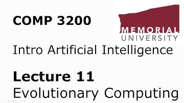 COMP3200 - Intro to Artificial Intelligence - Lecture 11 - Evolutionary Computing