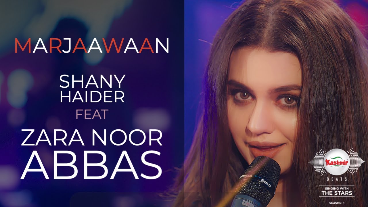 Marjaavaan Song  Zara Noor Abbas  Shany Haider  Kashmir Beats