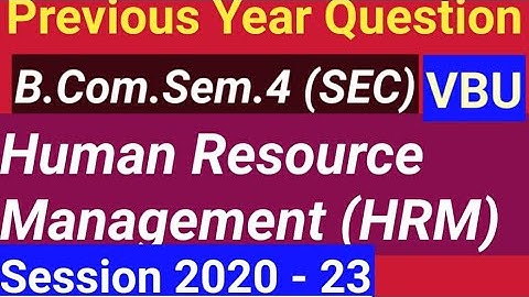 HRM B.Com. Sem. 3 (VBU) previous year question.
