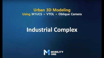 Industrial Complex 3D Modeling Using M1UCS + eVTOL + Oblique Camera