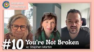 You're Not Broken - #10 w/ Stephen Martin