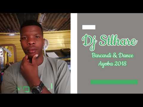 Dj Stlhare -DJ Stlhare Bacardi & Dance 2018 Ayoba